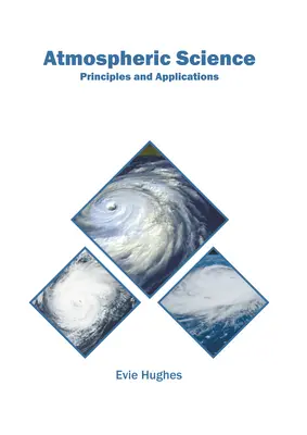 Atmosphärische Wissenschaft: Prinzipien und Anwendungen - Atmospheric Science: Principles and Applications