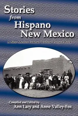 Geschichten aus Hispano New Mexico: Ein Buch des New Mexico Federal Writers' Project - Stories from Hispano New Mexico: A New Mexico Federal Writers' Project Book