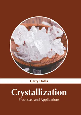 Kristallisation: Prozesse und Anwendungen - Crystallization: Processes and Applications