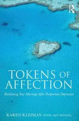 Zeichen der Zuneigung: Wie Sie Ihre Ehe nach einer postpartalen Depression zurückgewinnen - Tokens of Affection: Reclaiming Your Marriage After Postpartum Depression