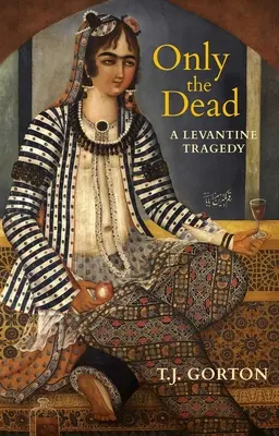 Nur die Toten: Eine levantinische Tragödie - Only the Dead: A Levantine Tragedy