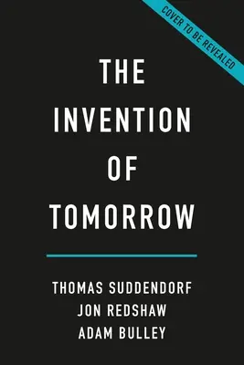 Die Erfindung des Morgens: Eine Naturgeschichte der Voraussicht - The Invention of Tomorrow: A Natural History of Foresight