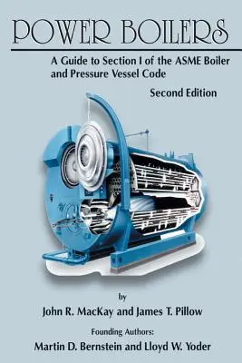 Kraftwerkskessel: Ein Leitfaden zu Abschnitt I des ASME Boiler and Pressure Vessel Code - Power Boilers: A Guide to Section I of the ASME Boiler and Pressure Vessel Code