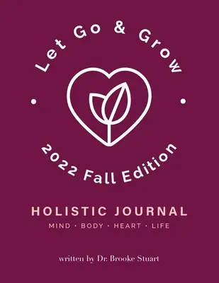 Let Go & Grow Ganzheitliches Journal [Herbstausgabe 2022] - Let Go & Grow Holistic Journal [2022 Fall Edition]