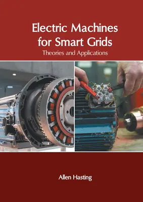 Elektrische Maschinen für intelligente Stromnetze: Theorien und Anwendungen - Electric Machines for Smart Grids: Theories and Applications