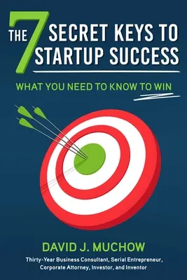 Die 7 geheimen Schlüssel zum Erfolg eines Startups: Was Sie wissen müssen, um zu gewinnen - The 7 Secret Keys to Startup Success: What You Need to Know to Win