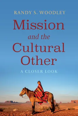 Mission und das kulturell Andere: Ein genauerer Blick - Mission and the Cultural Other: A Closer Look