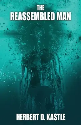 Der wieder zusammengesetzte Mann - The Reassembled Man