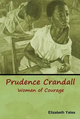 Prudence Crandall, Frau mit Courage - Prudence Crandall, Woman of Courage