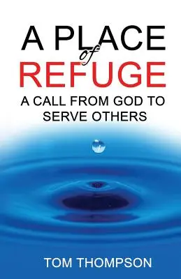 Ein Ort der Zuflucht: Ein Ruf Gottes, anderen zu dienen - A Place of Refuge: A Call from God to Serve Others