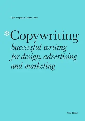 Copywriting Dritte Auflage: Erfolgreiches Schreiben für Design, Werbung und Marketing - Copywriting Third Edition: Successful Writing for Design, Advertising and Marketing