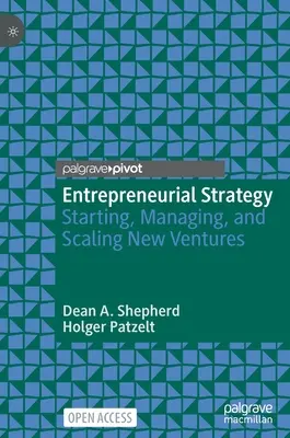 Unternehmerische Strategie: Gründung, Management und Skalierung neuer Unternehmen - Entrepreneurial Strategy: Starting, Managing, and Scaling New Ventures