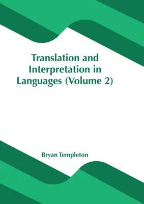 Übersetzen und Dolmetschen in Sprachen (Band 2) - Translation and Interpretation in Languages (Volume 2)