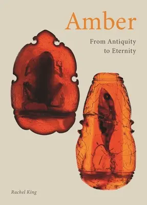 Bernstein: Von der Antike bis in die Ewigkeit - Amber: From Antiquity to Eternity