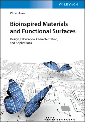 Von der Natur inspirierte strukturierte funktionelle Oberflächen: Design, Herstellung, Charakterisierung und Anwendungen - Nature-Inspired Structured Functional Surfaces: Design, Fabrication, Characterization, and Applications