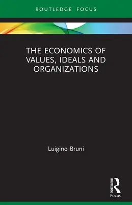 Die Ökonomie der Werte, Ideale und Organisationen - The Economics of Values, Ideals and Organizations