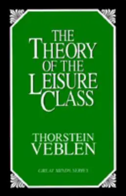 Die Theorie der Freizeitklasse: Eine ökonomische Studie der Institutionen - The Theory of the Leisure Class: An Economic Study of Institutions