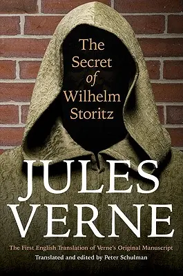 Das Geheimnis von Wilhelm Storitz: Die erste englische Übersetzung von Vernes Originalmanuskript - The Secret of Wilhelm Storitz: The First English Translation of Verne's Original Manuscript