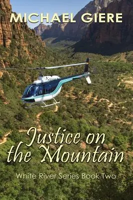 Gerechtigkeit auf dem Berg: White River-Reihe - Justice on the Mountain: White River Series