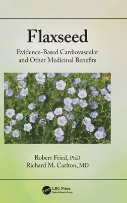 Leinsamen: Evidenzbasierte kardiovaskuläre und andere medizinische Vorteile - Flaxseed: Evidence-Based Cardiovascular and Other Medicinal Benefits