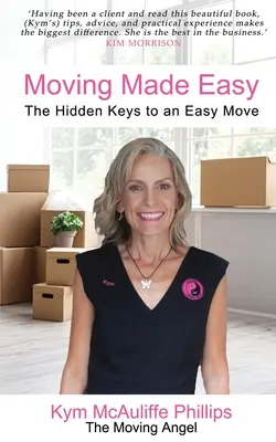 Umziehen leicht gemacht: Die verborgenen Schlüssel zu einem einfachen Umzug - Moving Made Easy: The Hidden Keys to an Easy Move