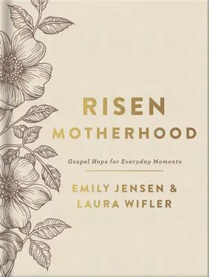 Auferstandene Mutterschaft (Deluxe Edition): Hoffnung aus dem Evangelium für alltägliche Momente - Risen Motherhood (Deluxe Edition): Gospel Hope for Everyday Moments