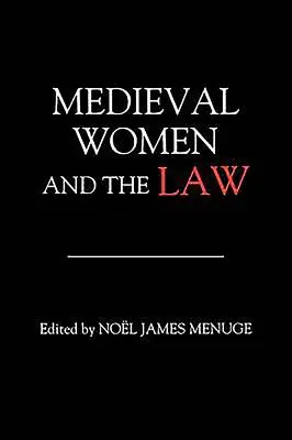 Mittelalterliche Frauen und das Recht - Medieval Women and the Law