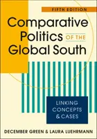 Vergleichende Politik des Globalen Südens - Verknüpfung von Konzepten und Fallbeispielen - Comparative Politics of the Global South - Linking Concepts & Cases