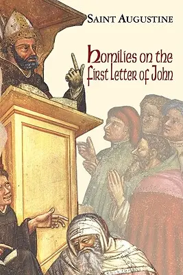 Homilien über den ersten Johannesbrief - Homilies on the First Epistle of John