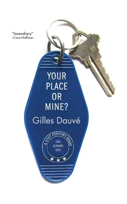 Dein Platz oder meiner? Ein Essay des 21. Jahrhunderts über gleichgeschlechtliche Beziehungen - Your Place or Mine?: A 21st Century Essay on Same Sex