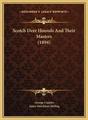 Schottische Hirschhunde und ihre Herren (1894) - Scotch Deer Hounds And Their Masters (1894)