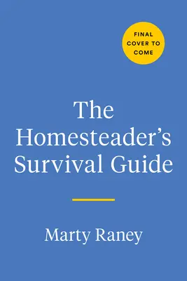 Homestead Survival: Ein Insider-Leitfaden für Ihre große Flucht - Homestead Survival: An Insider's Guide to Your Great Escape