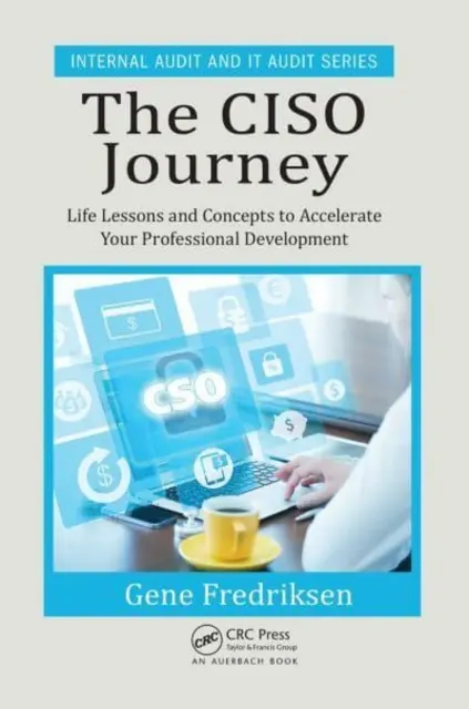 Die Ciso-Reise: Lebenslektionen und Konzepte zur Beschleunigung Ihrer beruflichen Entwicklung - The Ciso Journey: Life Lessons and Concepts to Accelerate Your Professional Development