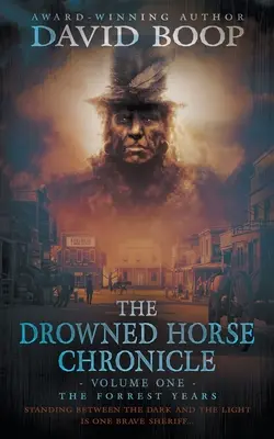 Die Chronik des ertrunkenen Pferdes: Die Forrest-Jahre - The Drowned Horse Chronicle: The Forrest Years