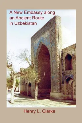 Eine neue Botschaft entlang einer uralten Route in Usbekistan - A New Embassy Along an Ancient Route in Uzbekistan