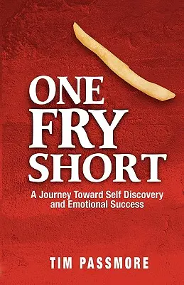 One Fry Short: Eine Reise zu Selbstentdeckung und emotionalem Erfolg - One Fry Short: A Journey Toward Self Discovery and Emotional Success