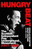 Hungry Beat - Die schottische unabhängige Pop-Underground-Bewegung (1977-1984) - Hungry Beat - The Scottish Independent Pop Underground Movement (1977-1984)