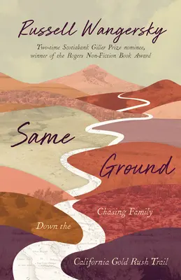 Gleicher Boden: Die Familie auf der Spur des kalifornischen Goldrausches - Same Ground: Chasing Family Down the California Gold Rush Trail