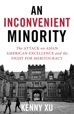 Eine unbequeme Minderheit: Der Fall der Harvard-Zulassung und der Angriff auf asiatisch-amerikanische Exzellenz - An Inconvenient Minority: The Harvard Admissions Case and the Attack on Asian American Excellence