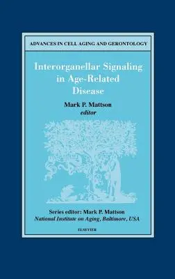 Interorganellare Signalübertragung bei altersbedingten Krankheiten: Band 7 - Interorganellar Signaling in Age-Related Disease: Volume 7