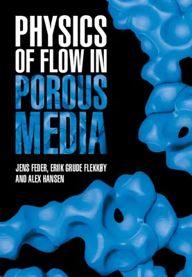 Physik der Strömung in porösen Medien (Feder Jens (Universitetet i Oslo)) - Physics of Flow in Porous Media (Feder Jens (Universitetet i Oslo))