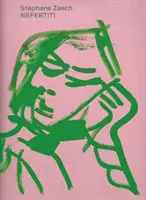 Stphane Zaech: Nofretete - Stphane Zaech: Nefertiti