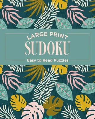 Large Print Sudoku: Leicht zu lesende Rätsel - Large Print Sudoku: Easy to Read Puzzles