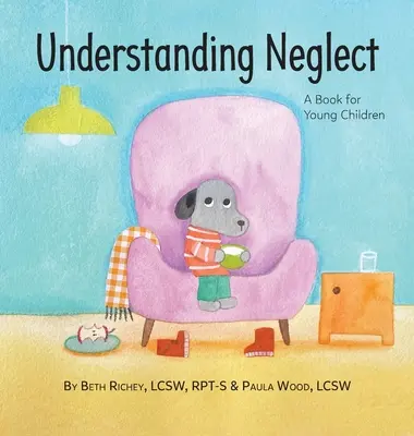 Vernachlässigung verstehen: Ein Buch für junge Kinder - Understanding Neglect: A Book for Young Children