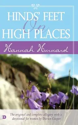 Hinds' Füße auf hohen Plätzen: Die ursprüngliche und vollständige Allegorie mit Andacht - Hinds' Feet on High Places: The Original and Complete Allegory with Devotional