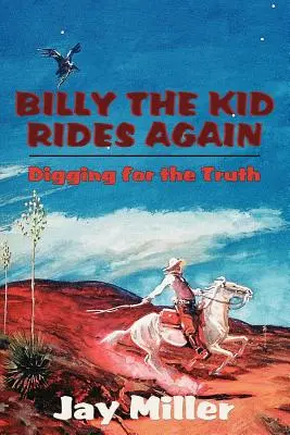 Billy the Kid reitet wieder: Auf der Suche nach der Wahrheit - Billy the Kid Rides Again: Digging for the Truth
