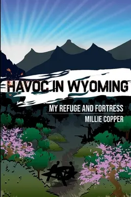 Meine Zuflucht und Festung: Verwüstung in Wyoming, Teil 7: Amerikas neue Apokalypse - My Refuge and Fortress: Havoc in Wyoming, Part 7 America's New Apocalypse