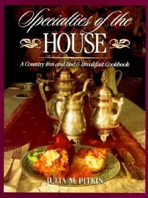 Spezialitäten des Hauses: Kochbuch für Landgasthöfe und Bed & Breakfast - Specialties of the House: A Country Inn and Bed & Breakfast Cookbook