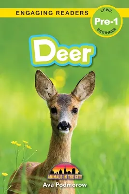 Rehe: Tiere in der Stadt (Engaging Readers, Stufe Pre-1) - Deer: Animals in the City (Engaging Readers, Level Pre-1)