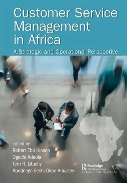 Kundenservice-Management in Afrika: Eine strategische und betriebliche Perspektive - Customer Service Management in Africa: A Strategic and Operational Perspective